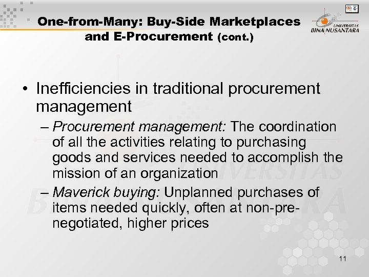 One-from-Many: Buy-Side Marketplaces and E-Procurement (cont. ) • Inefficiencies in traditional procurement management –