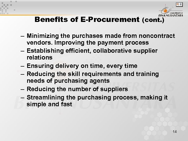 Benefits of E-Procurement (cont. ) – Minimizing the purchases made from noncontract vendors. Improving