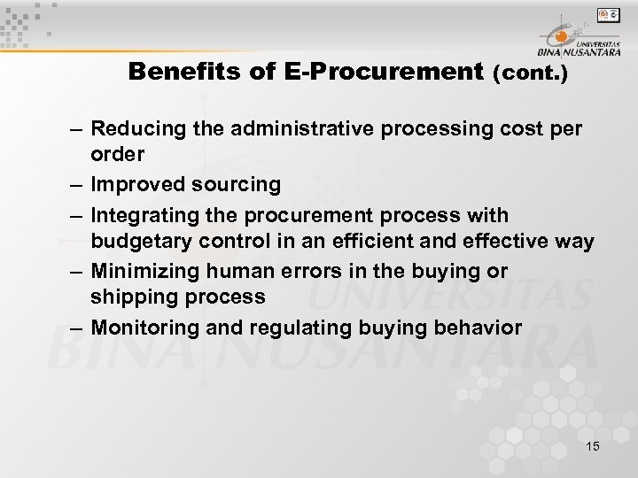 Benefits of E-Procurement (cont. ) – Reducing the administrative processing cost per order –