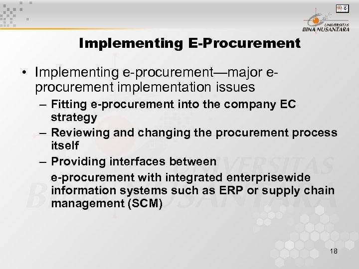 Implementing E-Procurement • Implementing e-procurement—major eprocurement implementation issues – Fitting e-procurement into the company