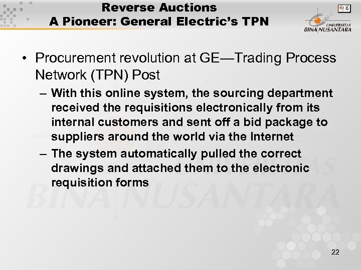 Reverse Auctions A Pioneer: General Electric’s TPN • Procurement revolution at GE—Trading Process Network