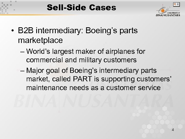 Sell-Side Cases • B 2 B intermediary: Boeing’s parts marketplace – World’s largest maker