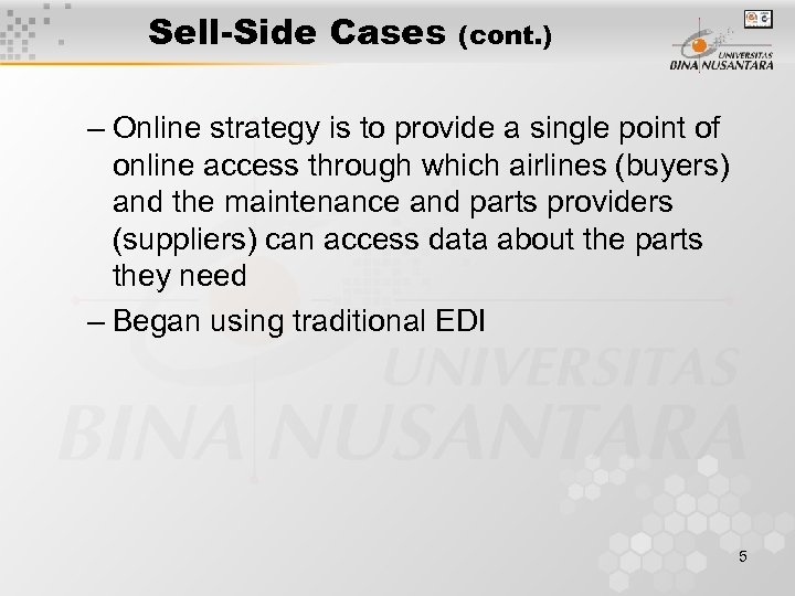 Sell-Side Cases (cont. ) – Online strategy is to provide a single point of