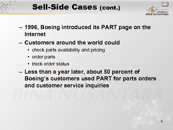 Sell-Side Cases (cont. ) – 1996, Boeing introduced its PART page on the Internet