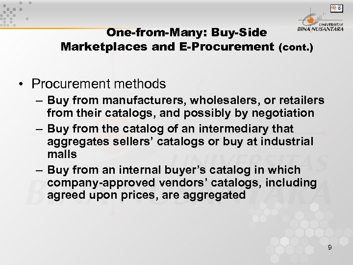 One-from-Many: Buy-Side Marketplaces and E-Procurement (cont. ) • Procurement methods – Buy from manufacturers,