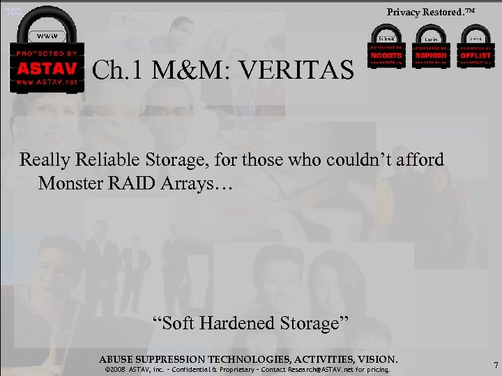  בסד Privacy Restored. ™ Ch. 1 M&M: VERITAS Really Reliable Storage, for those