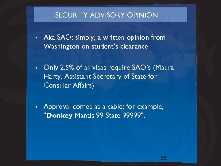 SECURITY ADVISORY OPINION • Aka SAO; simply, a written opinion from Washington on student’s