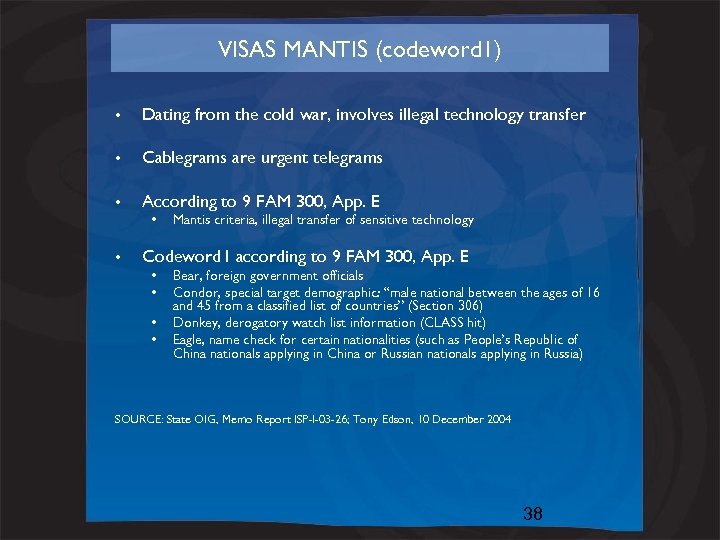 VISAS MANTIS (codeword 1) • Dating from the cold war, involves illegal technology transfer