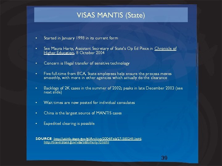 VISAS MANTIS (State) • Started in January 1998 in its current form • See