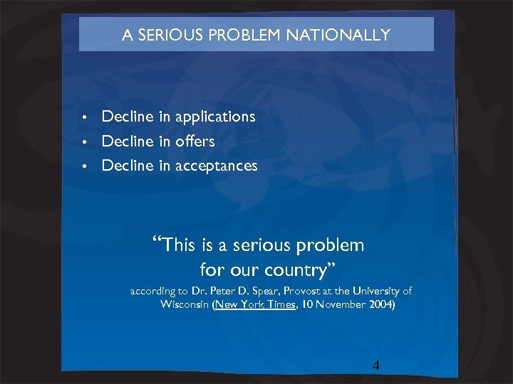 A SERIOUS PROBLEM NATIONALLY Decline in applications • Decline in offers • Decline in