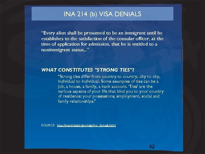 INA 214 (b) VISA DENIALS “Every alien shall be presumed to be an immigrant