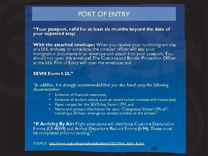PORT OF ENTRY “Your passport, valid for at least six months beyond the date