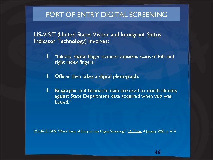 PORT OF ENTRY DIGITAL SCREENING US-VISIT (United States Visitor and Immigrant Status Indicator Technology)