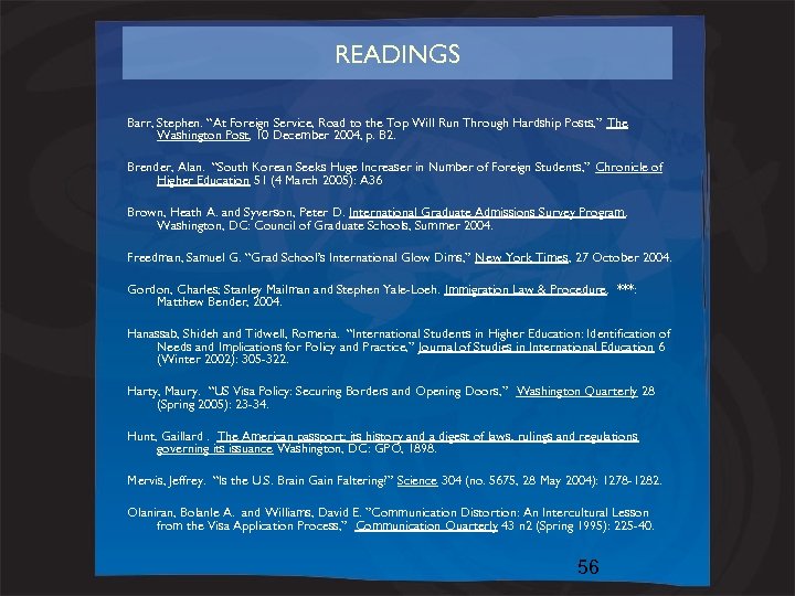 READINGS Barr, Stephen. “At Foreign Service, Road to the Top Will Run Through Hardship