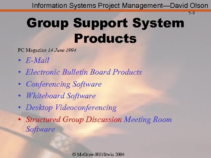 Information Systems Project Management—David Olson Group Support System Products PC Magazine 14 June 1994