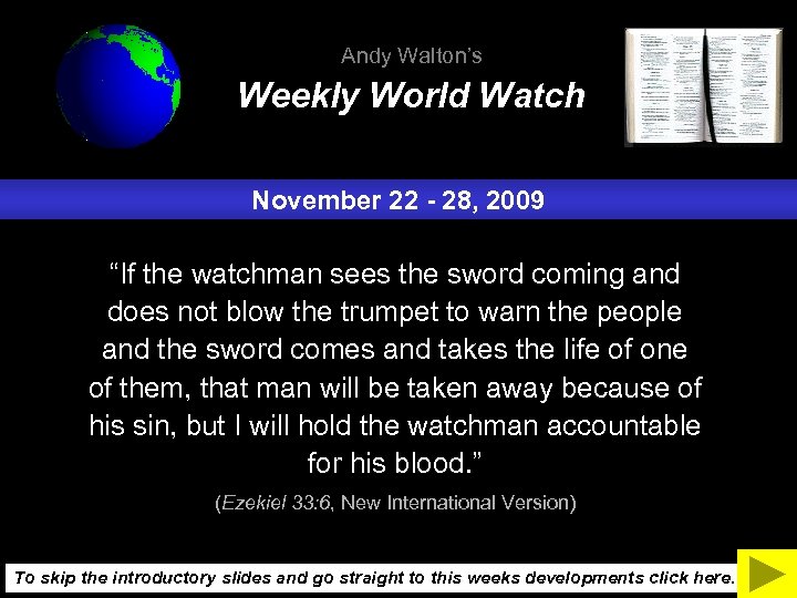 Andy Walton’s Weekly World Watch November 22 - 28, 2009 “If the watchman sees