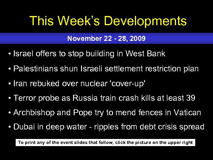 This Week’s Developments November 22 - 28, 2009 • Israel offers to stop building