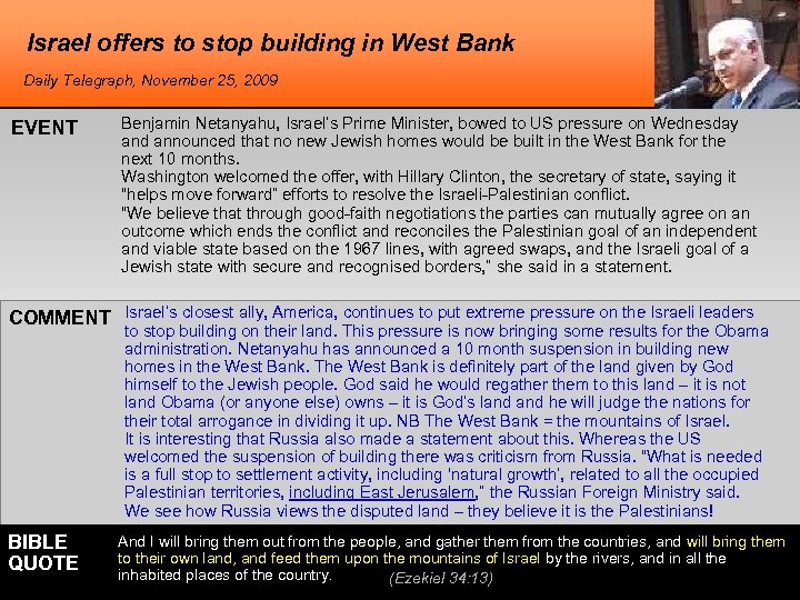 Israel offers to stop building in West Bank Daily Telegraph, November 25, 2009 EVENT