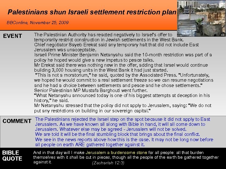 Palestinians shun Israeli settlement restriction plan BBConline, November 25, 2009 EVENT The Palestinian Authority