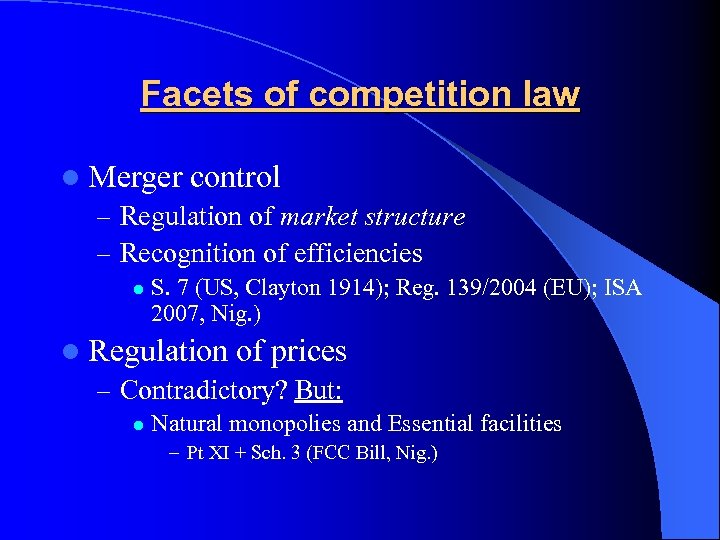 Facets of competition law l Merger control – Regulation of market structure – Recognition