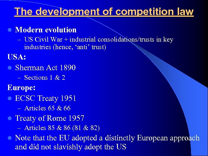 The development of competition law l Modern evolution – US Civil War + industrial