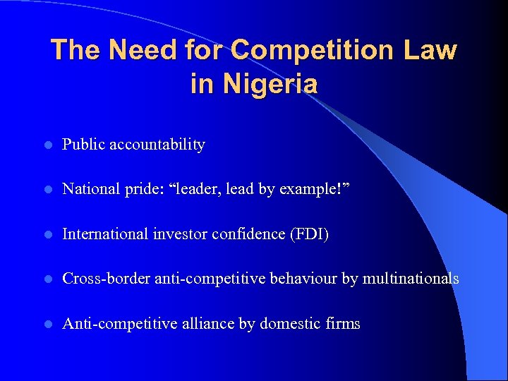 The Need for Competition Law in Nigeria l Public accountability l National pride: “leader,