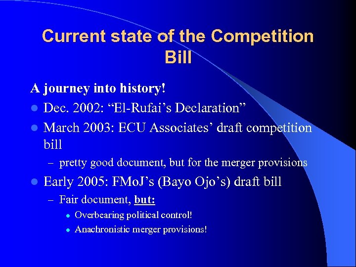 Current state of the Competition Bill A journey into history! l Dec. 2002: “El-Rufai’s