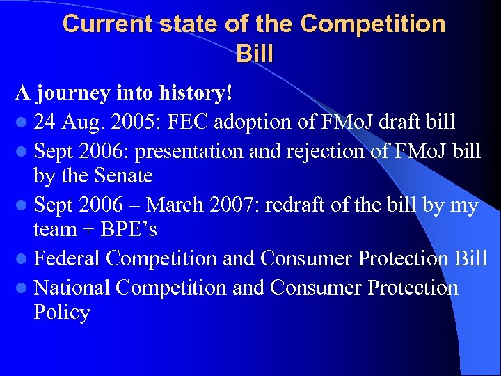 Current state of the Competition Bill A journey into history! l 24 Aug. 2005: