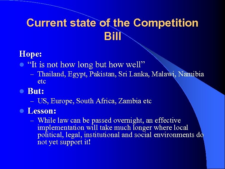 Current state of the Competition Bill Hope: l “It is not how long but