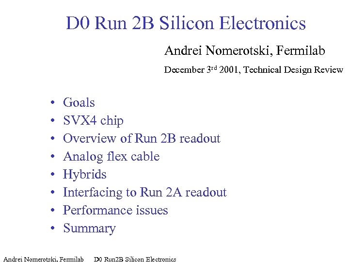 D 0 Run 2 B Silicon Electronics Andrei Nomerotski, Fermilab December 3 rd 2001,