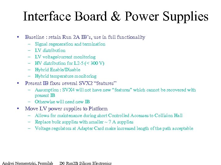 Interface Board & Power Supplies • Baseline : retain Run 2 A IB’s, use