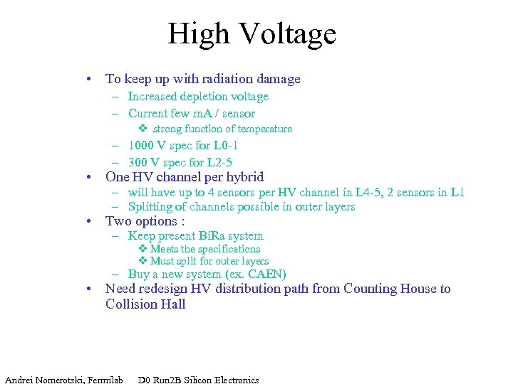 High Voltage • To keep up with radiation damage – Increased depletion voltage –