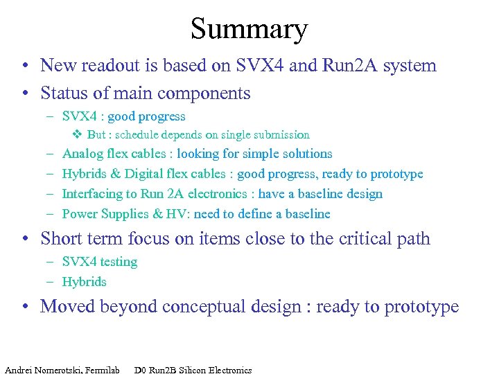 Summary • New readout is based on SVX 4 and Run 2 A system