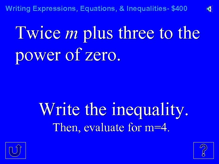 Writing Expressions, Equations, & Inequalities- $400 Twice m plus three to the power of