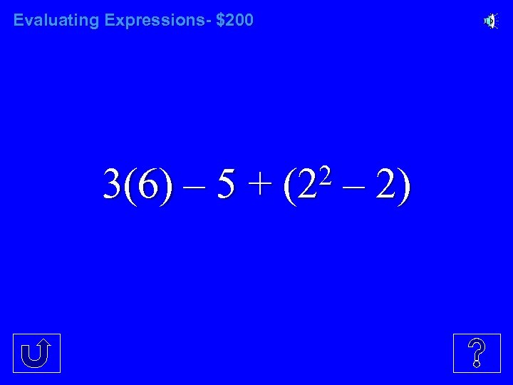 Evaluating Expressions- $200 3(6) – 5 + 2 (2 – 2) 