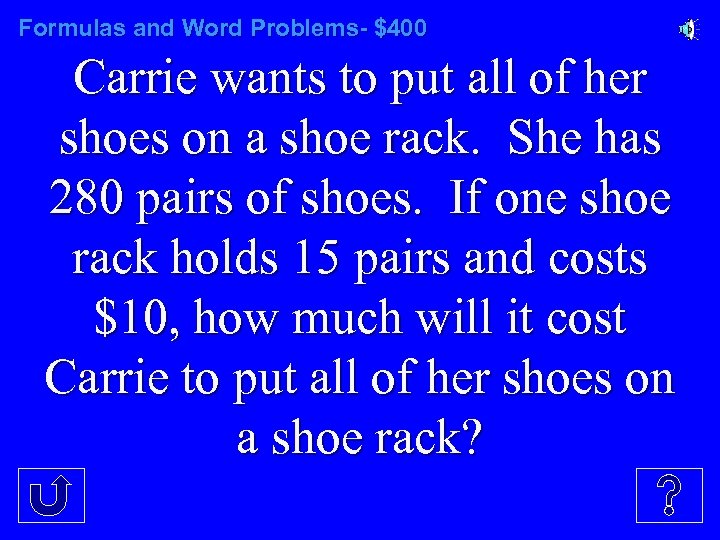 Formulas and Word Problems- $400 Carrie wants to put all of her shoes on