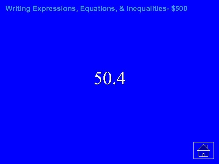 Writing Expressions, Equations, & Inequalities- $500 50. 4 