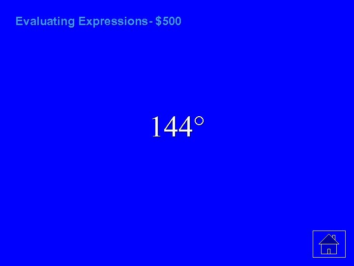 Evaluating Expressions- $500 144° 