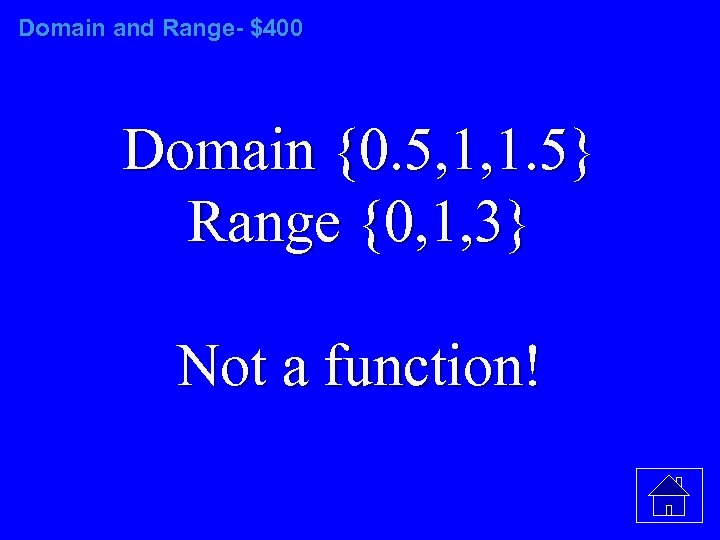 Domain and Range- $400 Domain {0. 5, 1, 1. 5} Range {0, 1, 3}