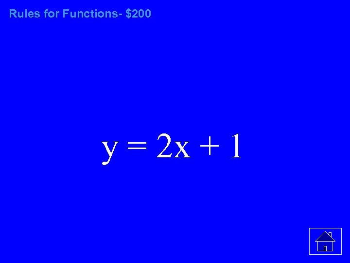 Rules for Functions- $200 y = 2 x + 1 