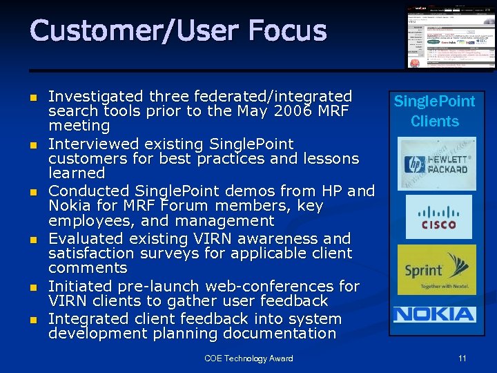 Customer/User Focus n n n Investigated three federated/integrated search tools prior to the May