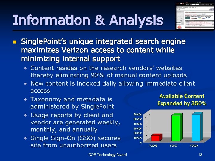 Information & Analysis n Single. Point’s unique integrated search engine maximizes Verizon access to