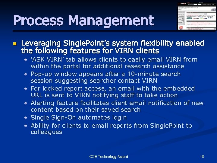 Process Management n Leveraging Single. Point’s system flexibility enabled the following features for VIRN