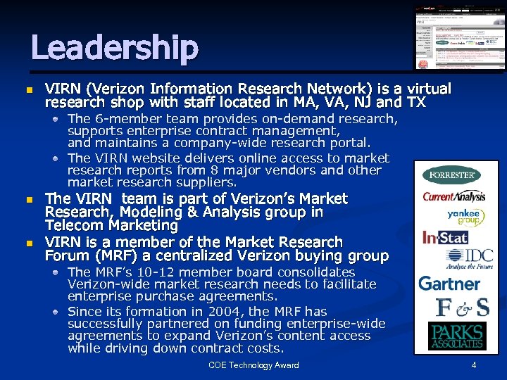 Leadership n VIRN (Verizon Information Research Network) is a virtual research shop with staff