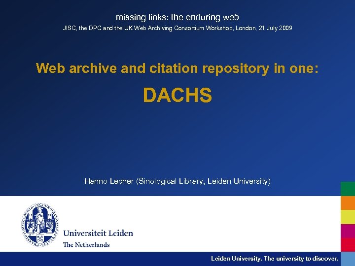 missing links: the enduring web JISC, the DPC and the UK Web Archiving Consortium