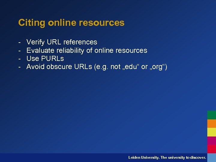 Citing online resources - Verify URL references Evaluate reliability of online resources Use PURLs