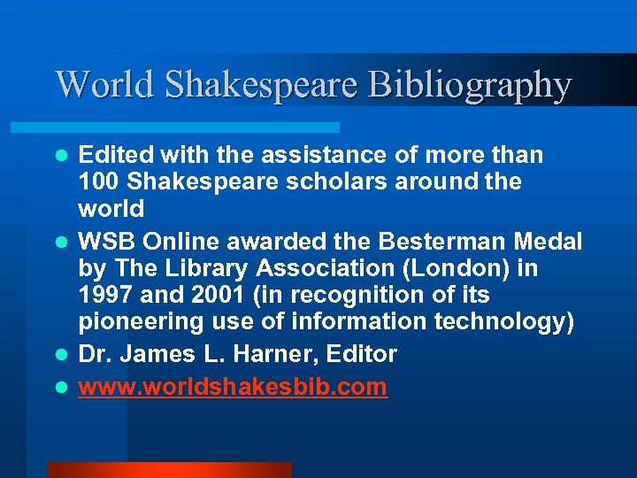 World Shakespeare Bibliography Edited with the assistance of more than 100 Shakespeare scholars around