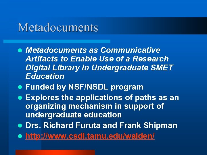 Metadocuments l l l Metadocuments as Communicative Artifacts to Enable Use of a Research