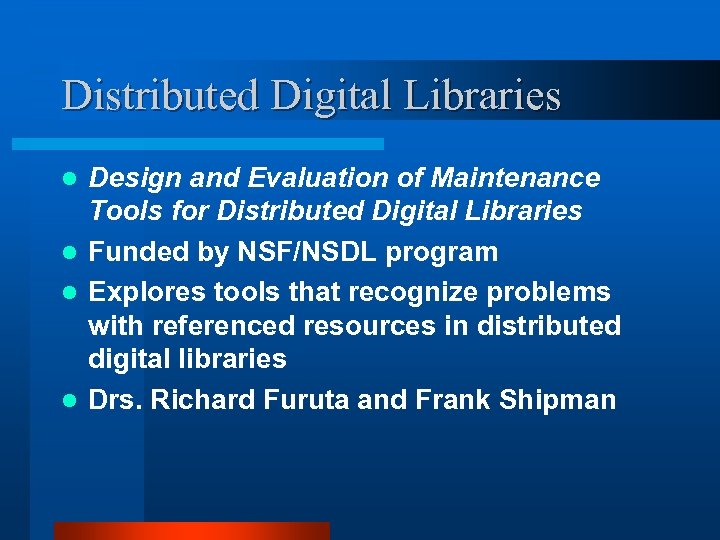 Distributed Digital Libraries Design and Evaluation of Maintenance Tools for Distributed Digital Libraries l