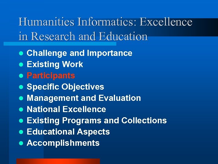 Humanities Informatics: Excellence in Research and Education l l l l l Challenge and